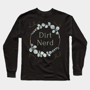 DIRT NERD Long Sleeve T-Shirt